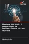 Adedamola Oni - Mastery KYC/AML: Il progetto per la resilienza delle piccole imprese