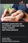 Seema Kwatra, Pragya Ojha, Ravindra Singh Shekhawat - Disagio posturale dei lavoratori agricoli nello Stato indiano dell'Uttarakhand