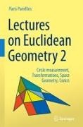 Paris Pamfilos - Lectures on Euclidean Geometry - Volume 2 - Circle measurement, Transformations, Space Geometry, Conics