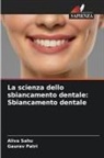 Gaurav Patri, Aliva Sahu - La scienza dello sbiancamento dentale: Sbiancamento dentale