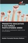 Andres Fernando Morales Rubiano - PROGETTO EDUCATIVO E CULTURALE PARTICIPANDO ANDO