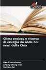 Zheng Chong-Wei, Shi Wei-Lai, Gao Zhan-Sheng - Clima ondoso e risorsa di energia da onde nei mari della Cina