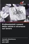 Cornelia Bohalteanu, Alan Page, John Watt - Professionisti rumeni della salute e sicurezza sul lavoro