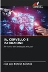 José Luis Beltrán Sánchez - IA, CERVELLO E ISTRUZIONE