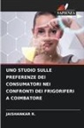 Jaishankar R. - UNO STUDIO SULLE PREFERENZE DEI CONSUMATORI NEI CONFRONTI DEI FRIGORIFERI A COIMBATORE