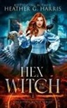 Heather G. Harris - Hex of the Witch