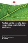 A. Bogale, Garikai Maremera - Pertes après récolte dans les petites exploitations agricoles