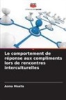 Asma Moalla - Le comportement de réponse aux compliments lors de rencontres interculturelles