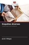 Javier Villegas - Enquêtes diverses