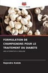 Rajendra Kakde - FORMULATION DE CHAMPIGNONS POUR LE TRAITEMENT DU DIABÈTE