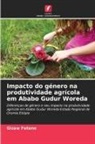 Gizaw Fetene - Impacto do género na produtividade agrícola em Ababo Gudur Woreda