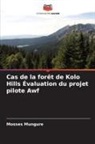 Mosses Mungure - Cas de la forêt de Kolo Hills Évaluation du projet pilote Awf