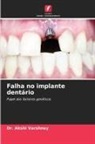 Akshi Varshney, Dr. Akshi Varshney - Falha no implante dentário
