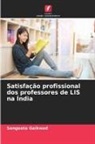 Sangeeta Gaikwad - Satisfação profissional dos professores de LIS na Índia