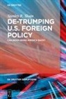Stanley R Sloan, Stanley R. Sloan - De-Trumping U.S. Foreign Policy