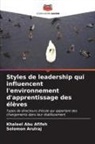 Khaleel Abu Afifeh, Solomon Arulraj - Styles de leadership qui influencent l'environnement d'apprentissage des élèves
