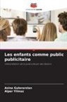 A¿ina Gülerarslan, Asina Gülerarslan, Alper Yilmaz - Les enfants comme public publicitaire