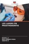 Swathi A, Roopa J C, Ravi Ranjan Sinha - LES LASERS EN PROSTHODONTIE