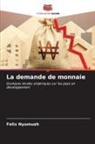 Felix Nyumuah - La demande de monnaie