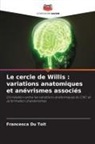 Francesca Du Toit - Le cercle de Willis : variations anatomiques et anévrismes associés