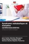 Dainara Danila Nápoles Pastoriza, Juan Carlos Sánchez Moraguez, Frank Michel Tartabull Silva - Syndrome métabolique et maladies cardiovasculaires