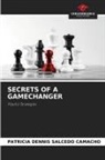 Patricia Dennis Salcedo Camacho - SECRETS OF A GAMECHANGER