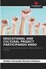 Andres Fernando Morales Rubiano - EDUCATIONAL AND CULTURAL PROJECT PARTICIPANDO ANDO