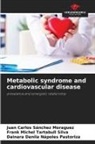Dainara Danila Nápoles Pastoriza, Juan Carlos Sánchez Moraguez, Frank Michel Tartabull Silva - Metabolic syndrome and cardiovascular disease