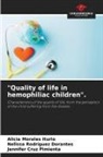 Jennifer Cruz Pimienta, Alicia Morales Iturio, Nelissa Rodríguez Dorantes - "Quality of life in hemophiliac children".