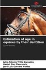 Daniel Díaz Plascencia, José Luis Guevara Valdez, Julio Antonio Trillo Granados - Estimation of age in equines by their dentition