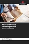 Javier Villegas - Miscellaneous Investigations