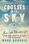 Mark Bourrie - Crosses in the Sky