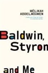 Mélikah Abdelmoumen - Baldwin, Styron, and Me