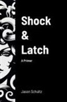 Jason Schultz - Shock & Latch