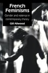 Gill Allwood - French Feminisms