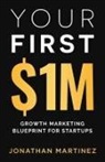 Jonathan Martinez - Your First Million