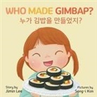 Jimin Lee, Songi Kim - Who Made Gimbap?