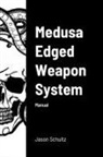 Jason Schultz - Medusa Edged Weapon System