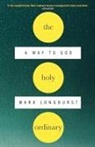Mark Longhurst - The Holy Ordinary