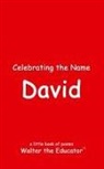 Walter the Educator - Celebrating the Name David