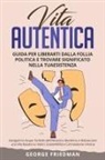 George Friedman - Vita Autentica