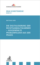 Matthias Hoes - Die Digitalisierung der Rechtsanwaltskammer - Ausgewählte Problemfelder aus der Praxis