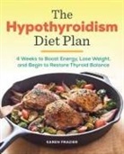 Karen Frazier - The Hypothyroidism Diet Plan