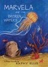 Kathy Ellis - Marvela and the Broken Waters