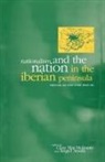 Clare Mar-Molinero, Angel Smith, Clare Mar-Molinero, Angel Smith - Nationalism and the Nation in the Iberian Peninsula