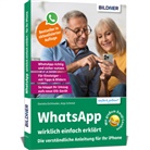 Daniela Eichlseder, Anja Schmid - WhatsApp wirklich einfach erklärt - Die verständliche Anleitung für Ihr iPhone