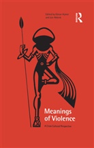 Jon Abbink, Göran Aijmer - Meanings of Violence