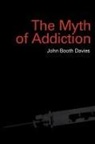 John Booth Davies, Davies John Booth - Myth of Addiction
