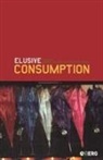 Helene Brembeck, Karin M Ekström, Helene Brembeck, Karin M Ekström, Karin M. Ekström - Elusive Consumption