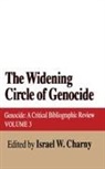 Israel W Charny, Israel W. Charny, Charny Israel W. - Widening Circle of Genocide